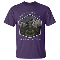 Bigfoot Lover Gift T Shirt Do Not Be An Assquatch - Wonder Print Shop