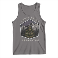 Bigfoot Lover Gift Tank Top Do Not Be An Assquatch - Wonder Print Shop