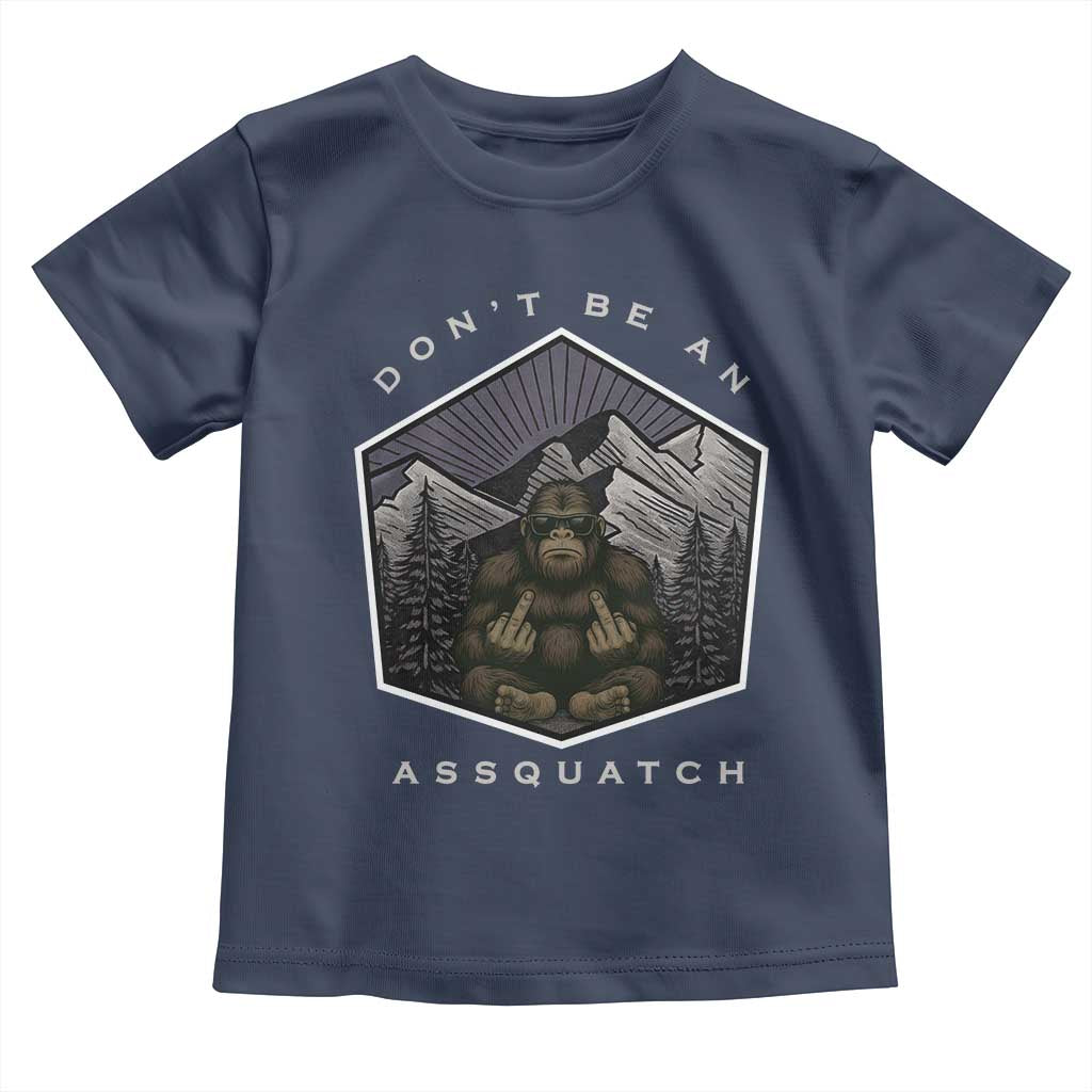 Bigfoot Lover Gift Toddler T Shirt Do Not Be An Assquatch - Wonder Print Shop