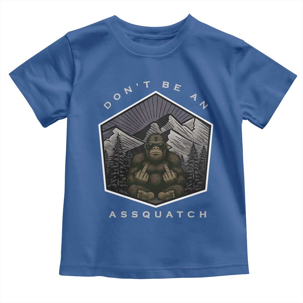 Bigfoot Lover Gift Toddler T Shirt Do Not Be An Assquatch - Wonder Print Shop