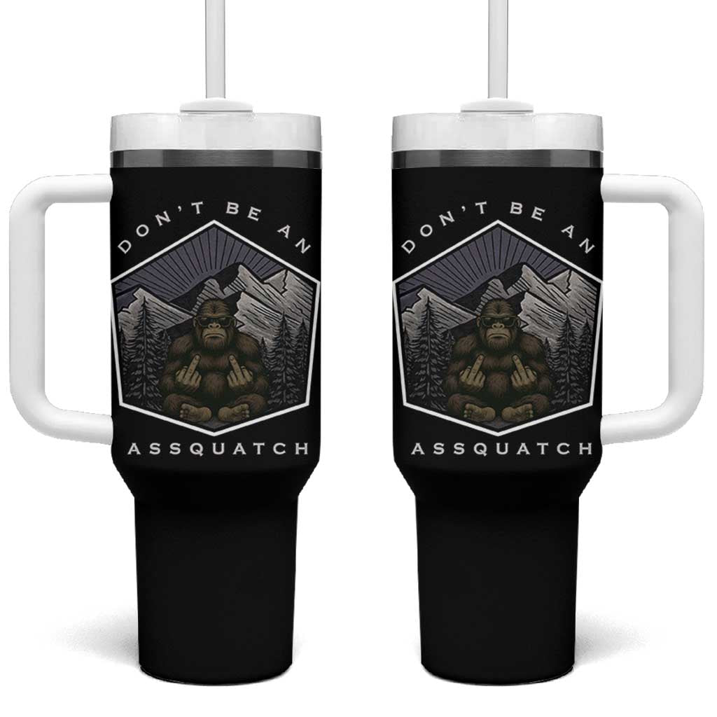 Bigfoot Lover Gift Tumbler With Handle Do Not Be An Assquatch