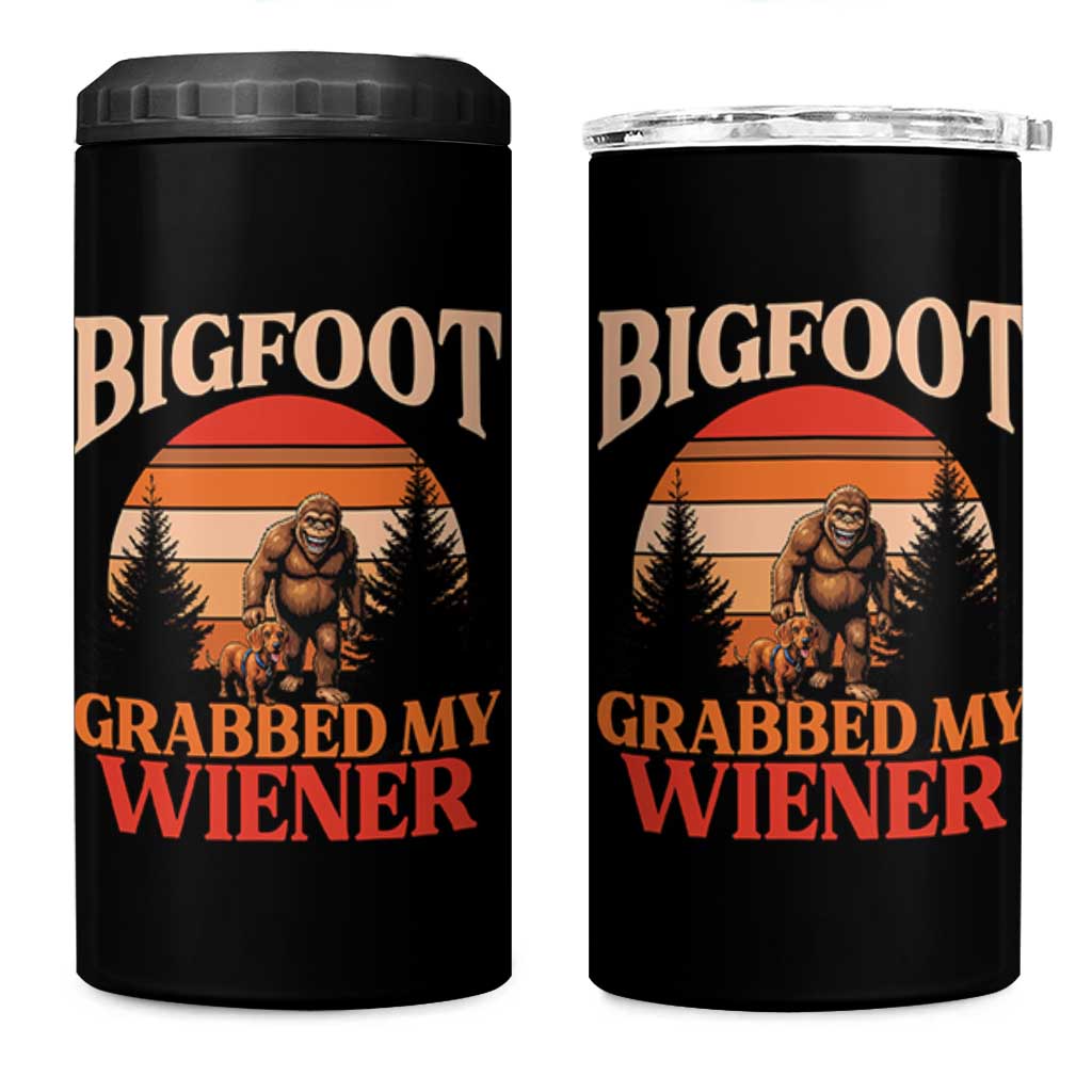 Bigfoot Grabbed My Wiener 4 in 1 Can Cooler Tumbler Funny Dachshund Lover Gift
