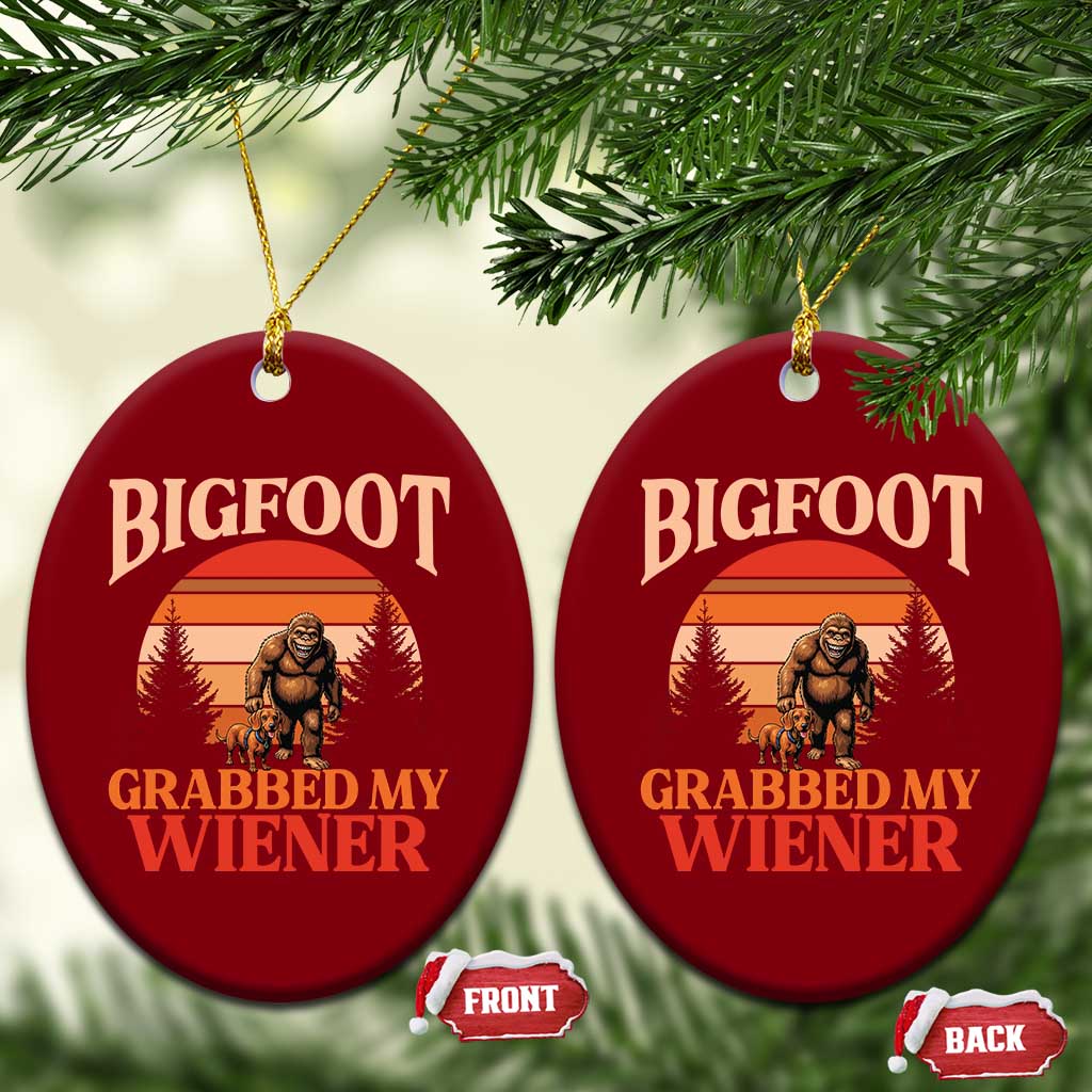 Bigfoot Grabbed My Wiener Ceramic Ornament Funny Dachshund Lover Gift - Wonder Print Shop