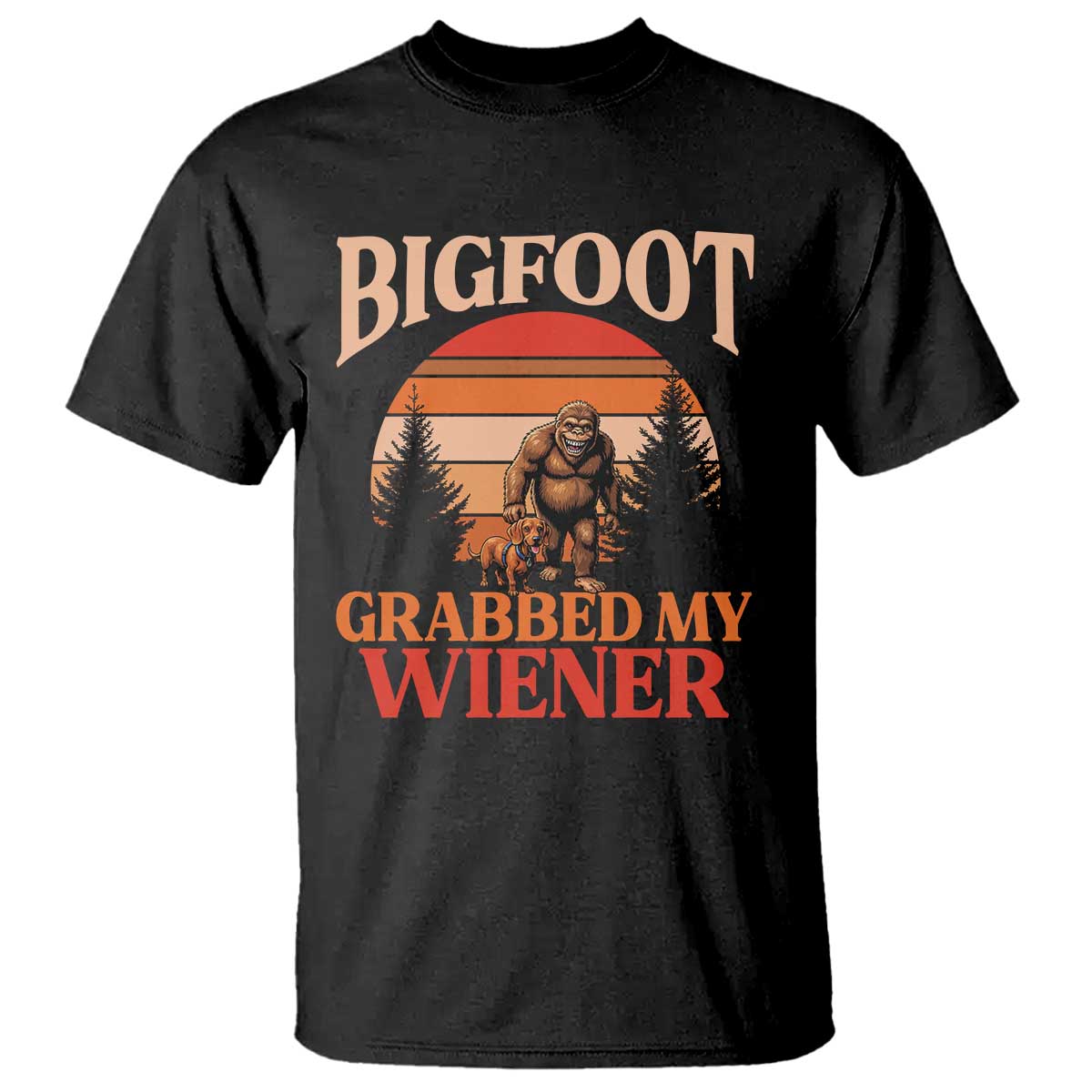 Bigfoot Grabbed My Wiener T Shirt Funny Dachshund Lover Gift - Wonder Print Shop