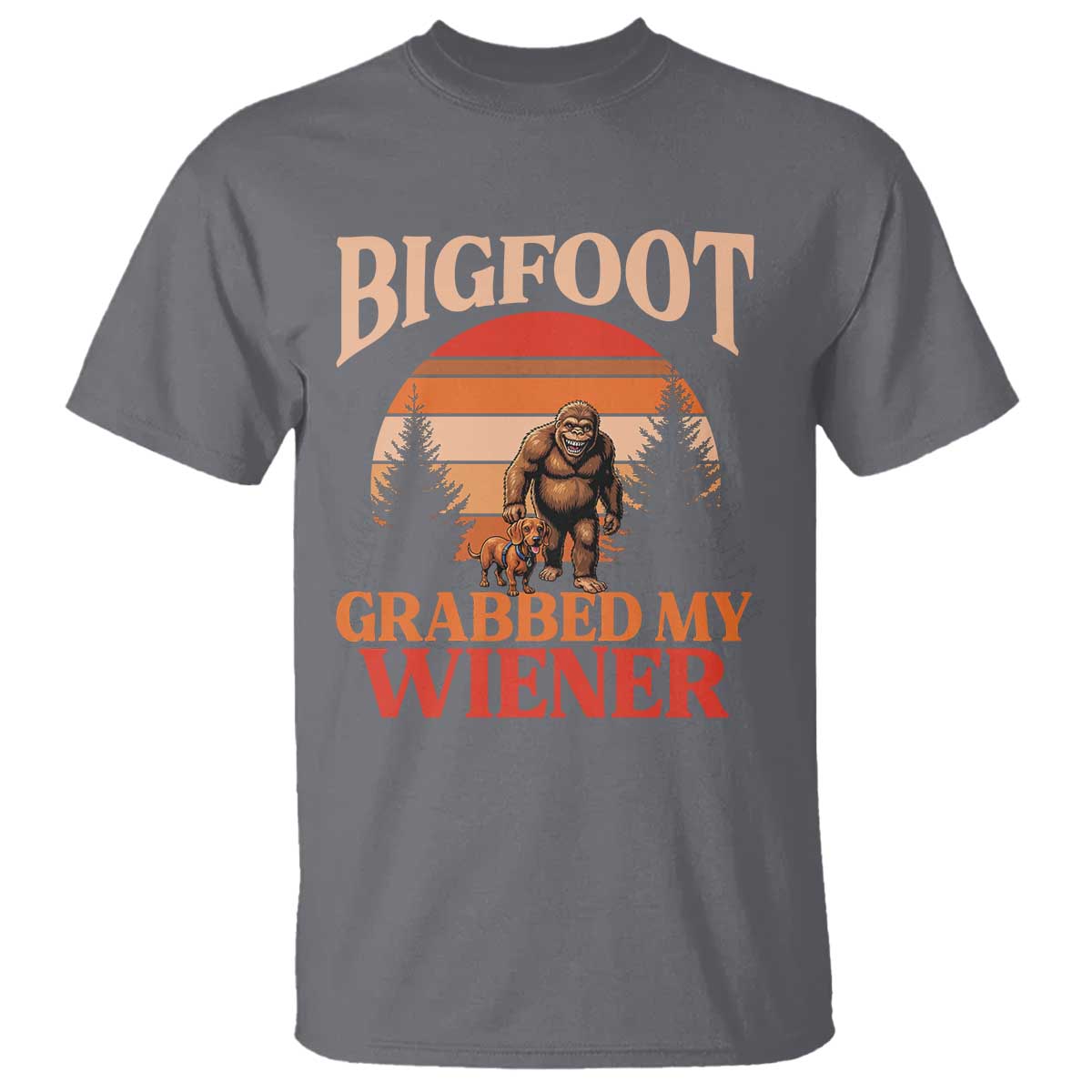 Bigfoot Grabbed My Wiener T Shirt Funny Dachshund Lover Gift - Wonder Print Shop