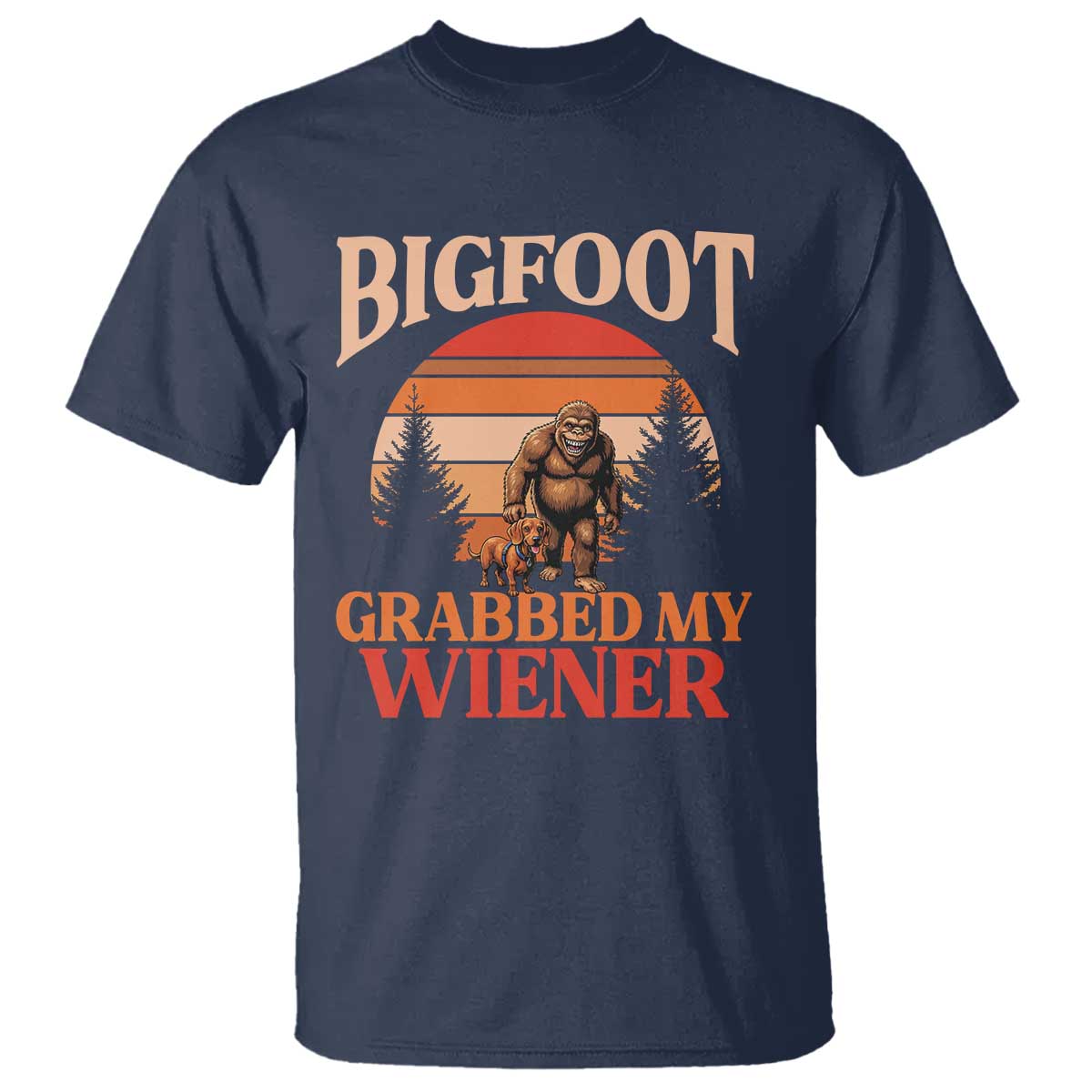 Bigfoot Grabbed My Wiener T Shirt Funny Dachshund Lover Gift - Wonder Print Shop