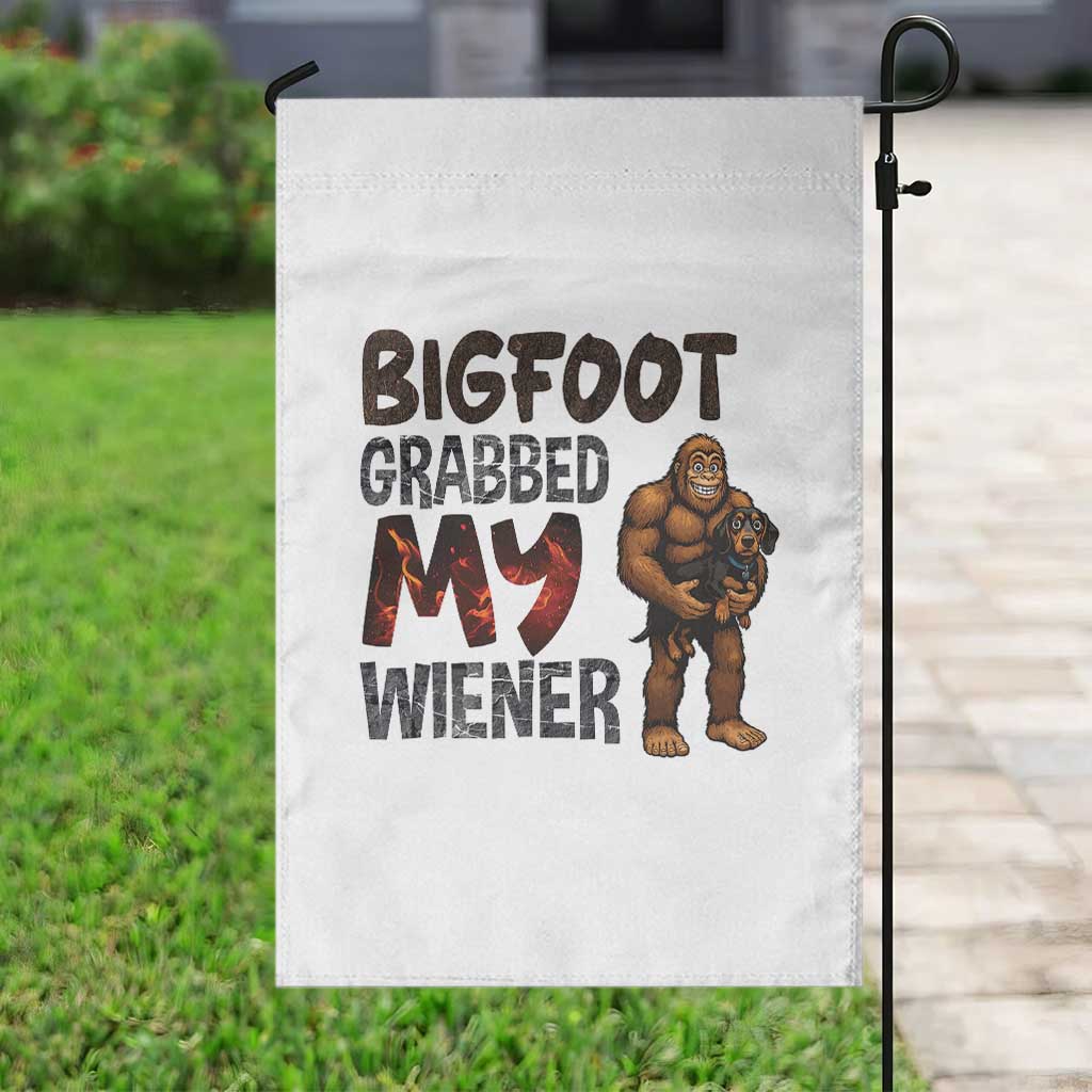 Bigfoot Grabbed My Wiener Garden Flag Funny Dog Lover Gift - Wonder Print Shop