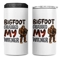 Bigfoot Grabbed My Wiener 4 in 1 Can Cooler Tumbler Funny Dog Lover Gift