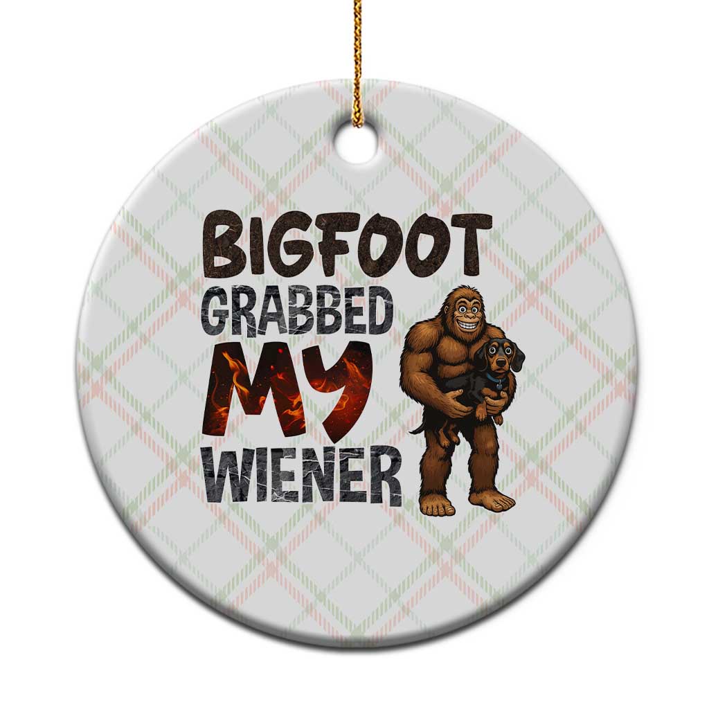 Bigfoot Grabbed My Wiener Ceramic Ornament Funny Dog Lover Gift - Wonder Print Shop