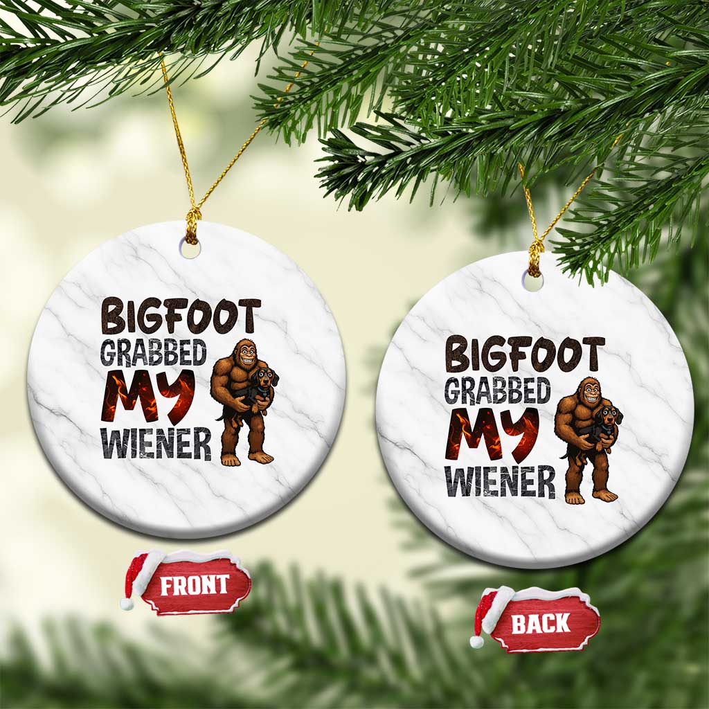 Bigfoot Grabbed My Wiener Ceramic Ornament Funny Dog Lover Gift - Wonder Print Shop