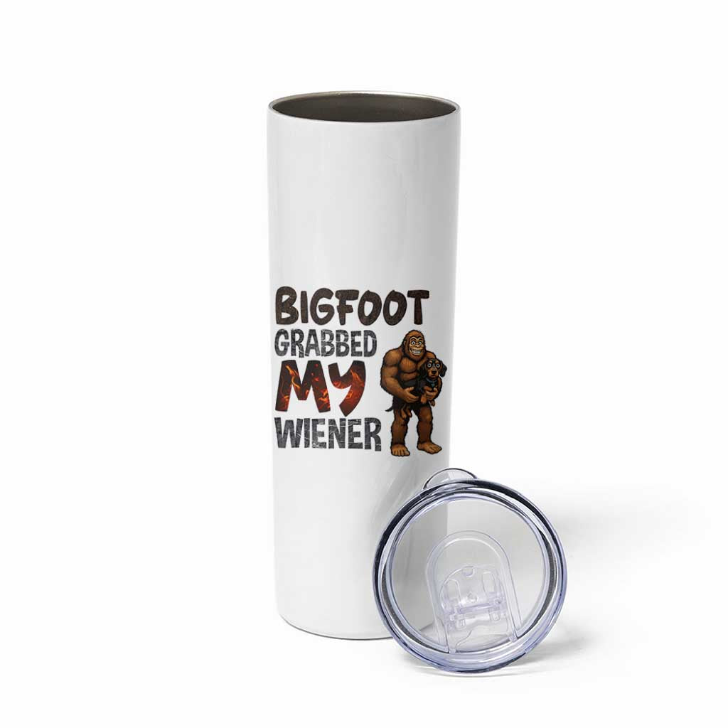 Bigfoot Grabbed My Wiener Skinny Tumbler Funny Dog Lover Gift