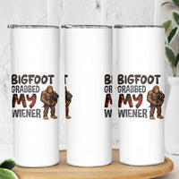 Bigfoot Grabbed My Wiener Skinny Tumbler Funny Dog Lover Gift