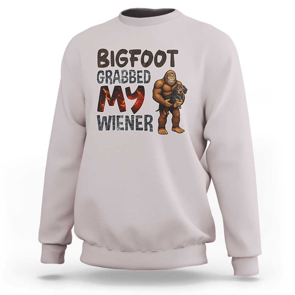 Bigfoot Grabbed My Wiener Sweatshirt Funny Dog Lover Gift - Wonder Print Shop