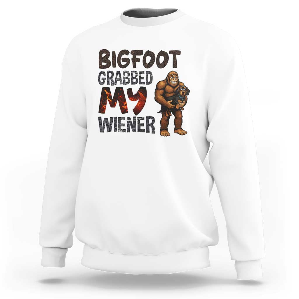 Bigfoot Grabbed My Wiener Sweatshirt Funny Dog Lover Gift - Wonder Print Shop