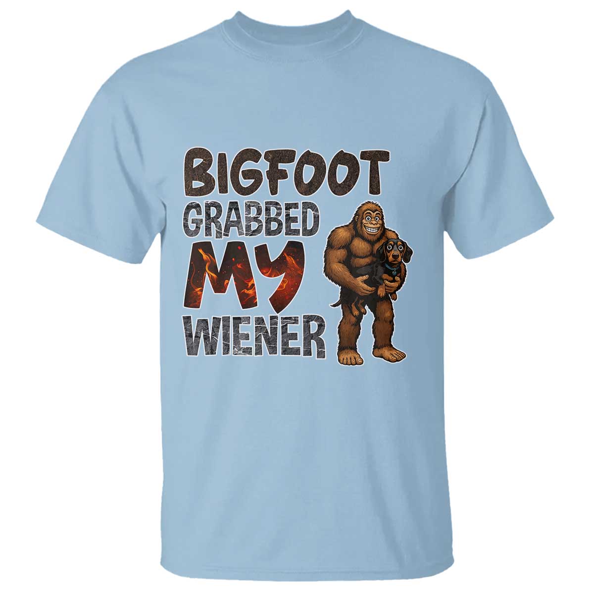 Bigfoot Grabbed My Wiener T Shirt Funny Dog Lover Gift - Wonder Print Shop