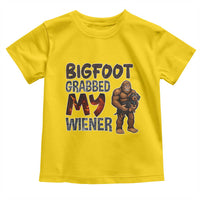 Bigfoot Grabbed My Wiener Toddler T Shirt Funny Dog Lover Gift - Wonder Print Shop