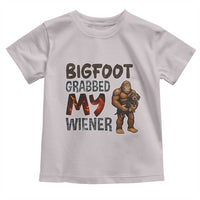 Bigfoot Grabbed My Wiener Toddler T Shirt Funny Dog Lover Gift - Wonder Print Shop