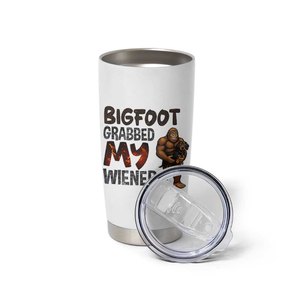 Bigfoot Grabbed My Wiener Tumbler Cup Funny Dog Lover Gift