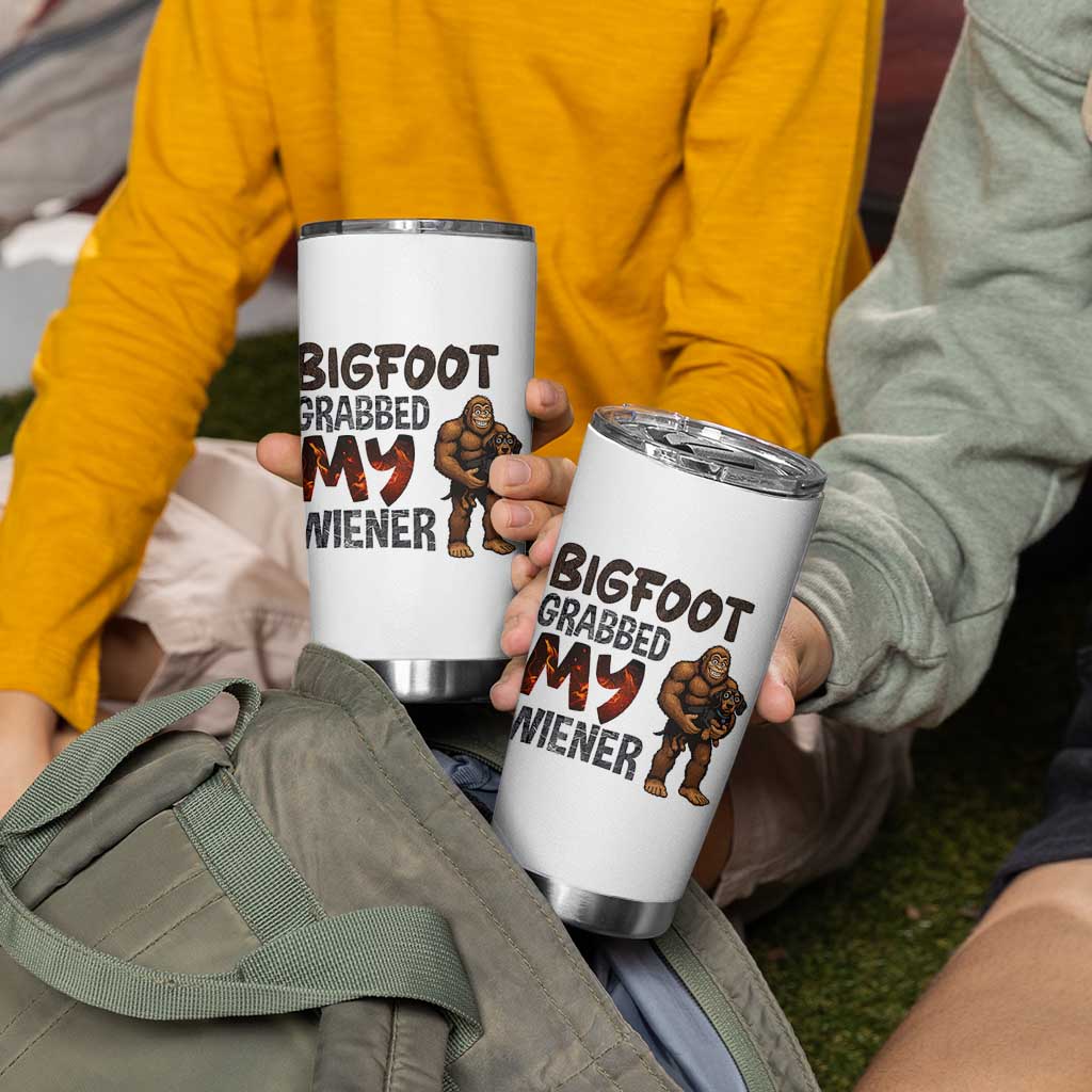 Bigfoot Grabbed My Wiener Tumbler Cup Funny Dog Lover Gift