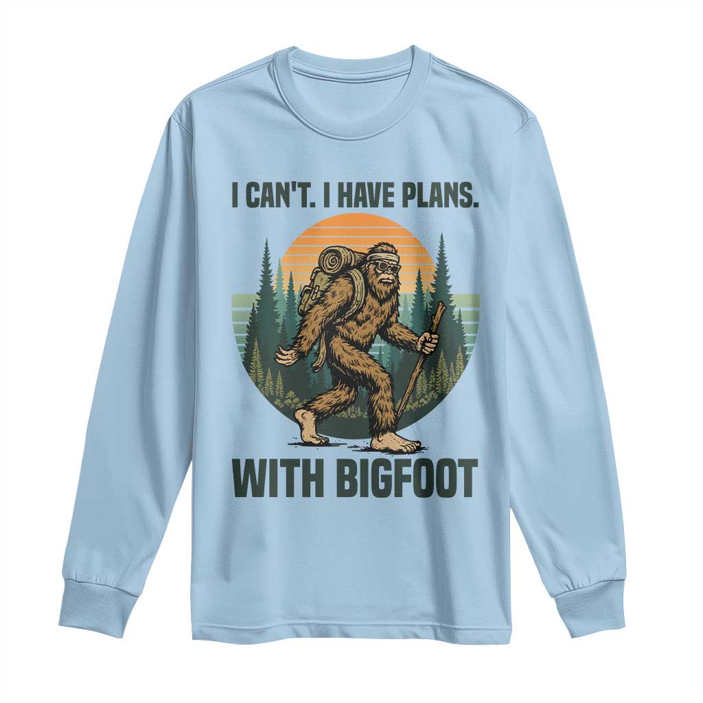 I Cant I Have Plans With Bigfoot Long Sleeve Shirt Funny Cryptid Lover Gift - Wonder Print Shop