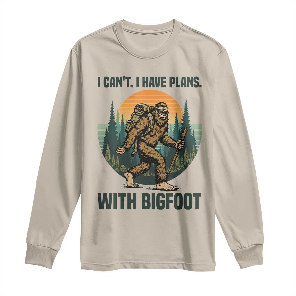I Cant I Have Plans With Bigfoot Long Sleeve Shirt Funny Cryptid Lover Gift - Wonder Print Shop