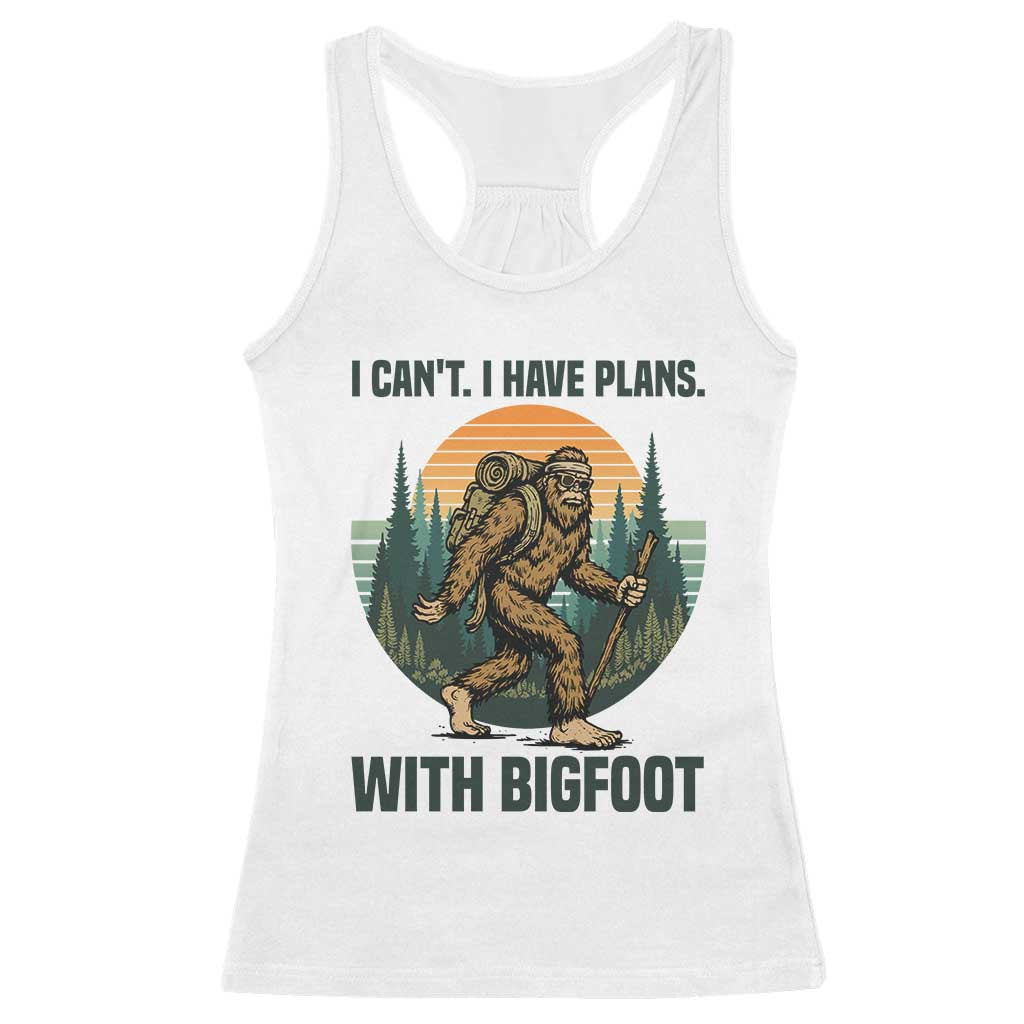 I Cant I Have Plans With Bigfoot Racerback Tank Top Funny Cryptid Lover Gift - Wonder Print Shop