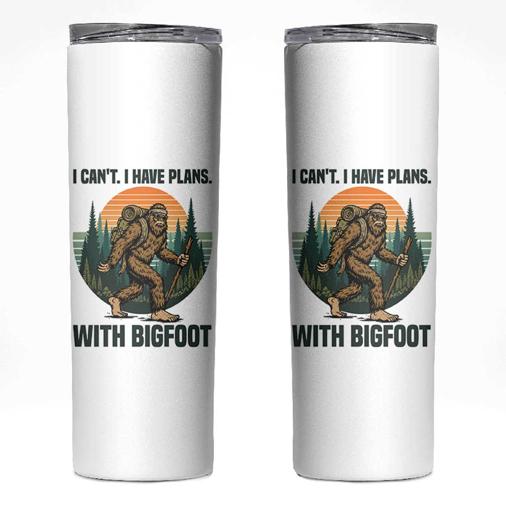 I Cant I Have Plans With Bigfoot Skinny Tumbler Funny Cryptid Lover Gift