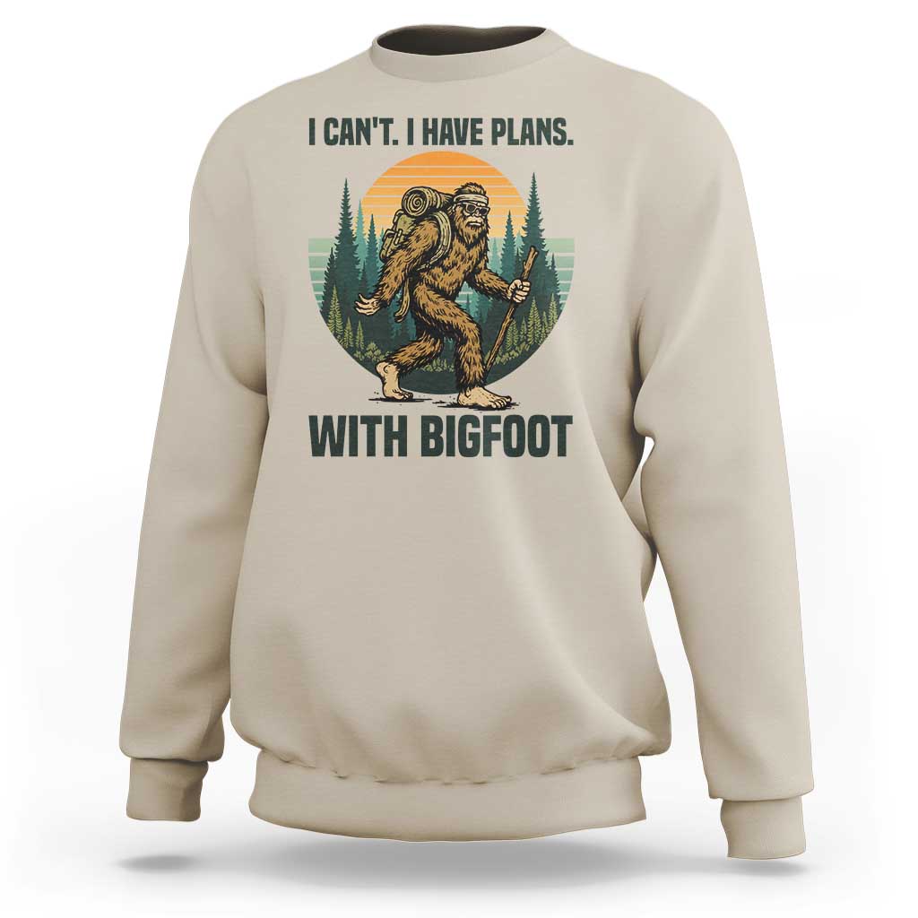 I Cant I Have Plans With Bigfoot Sweatshirt Funny Cryptid Lover Gift - Wonder Print Shop