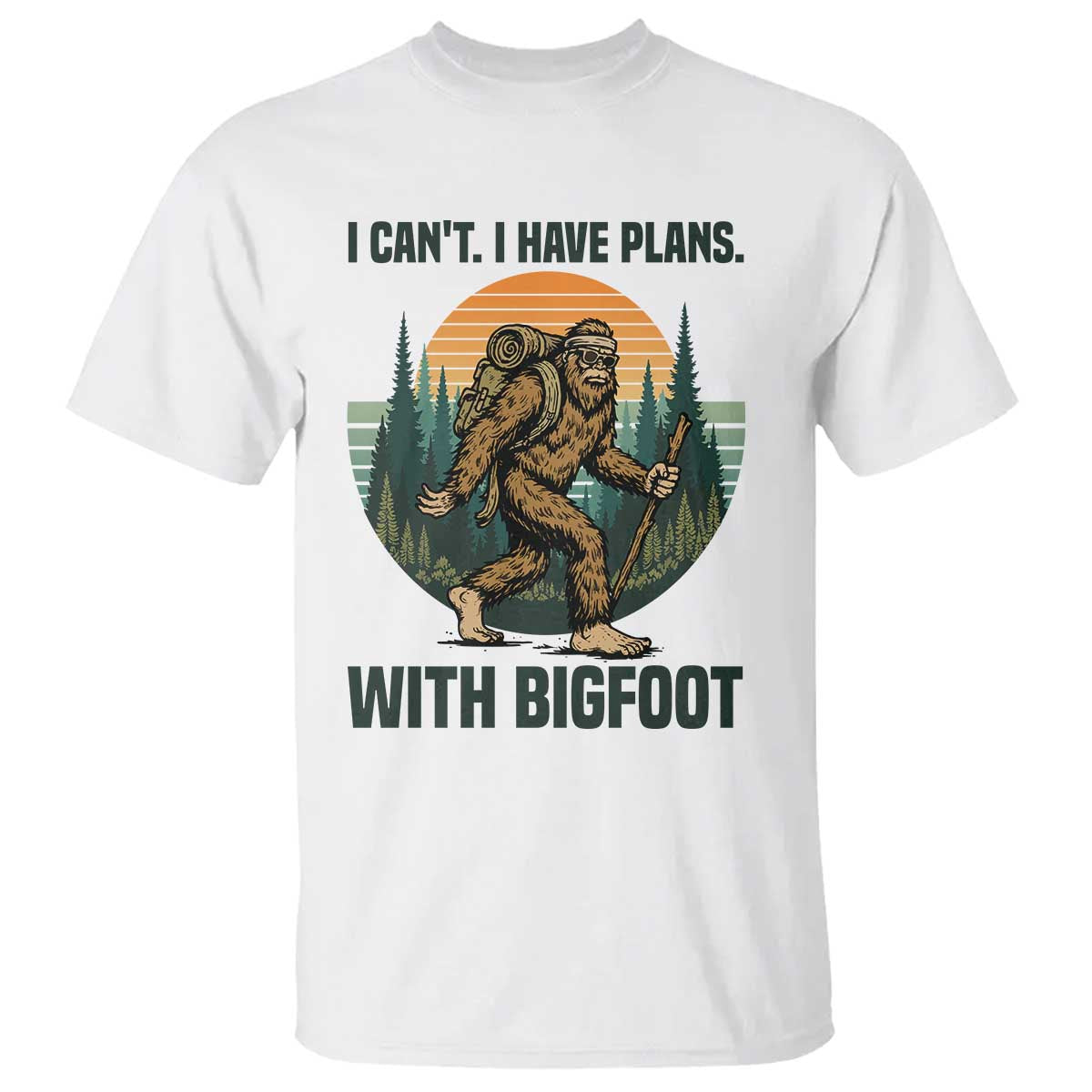 I Cant I Have Plans With Bigfoot T Shirt Funny Cryptid Lover Gift - Wonder Print Shop