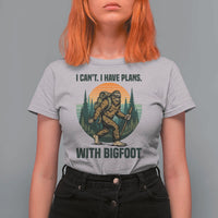 I Cant I Have Plans With Bigfoot T Shirt For Women Funny Cryptid Lover Gift - Wonder Print Shop