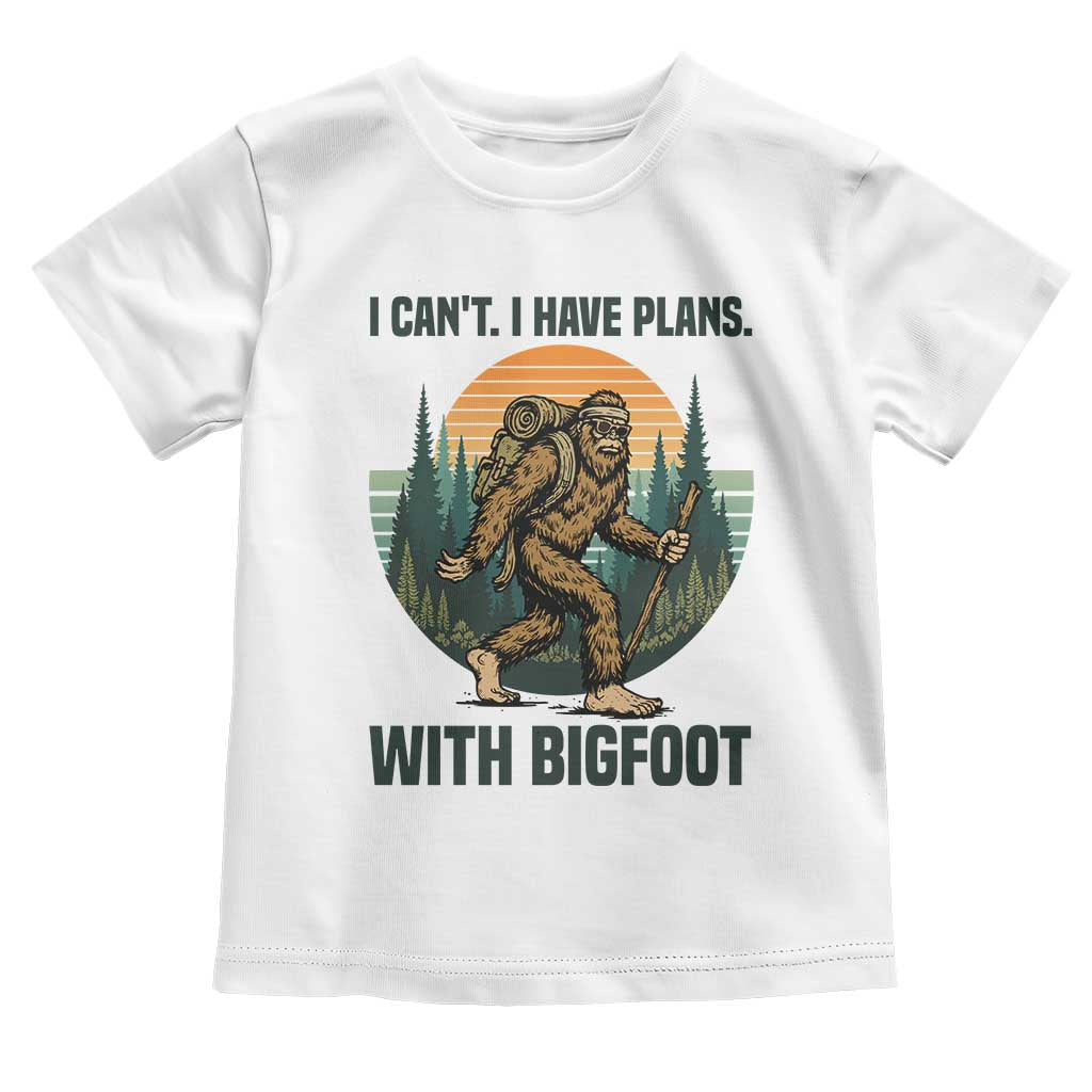 I Cant I Have Plans With Bigfoot Toddler T Shirt Funny Cryptid Lover Gift - Wonder Print Shop