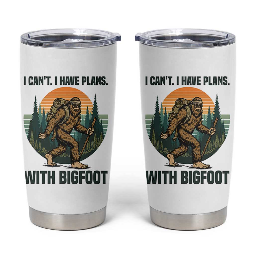 I Cant I Have Plans With Bigfoot Tumbler Cup Funny Cryptid Lover Gift