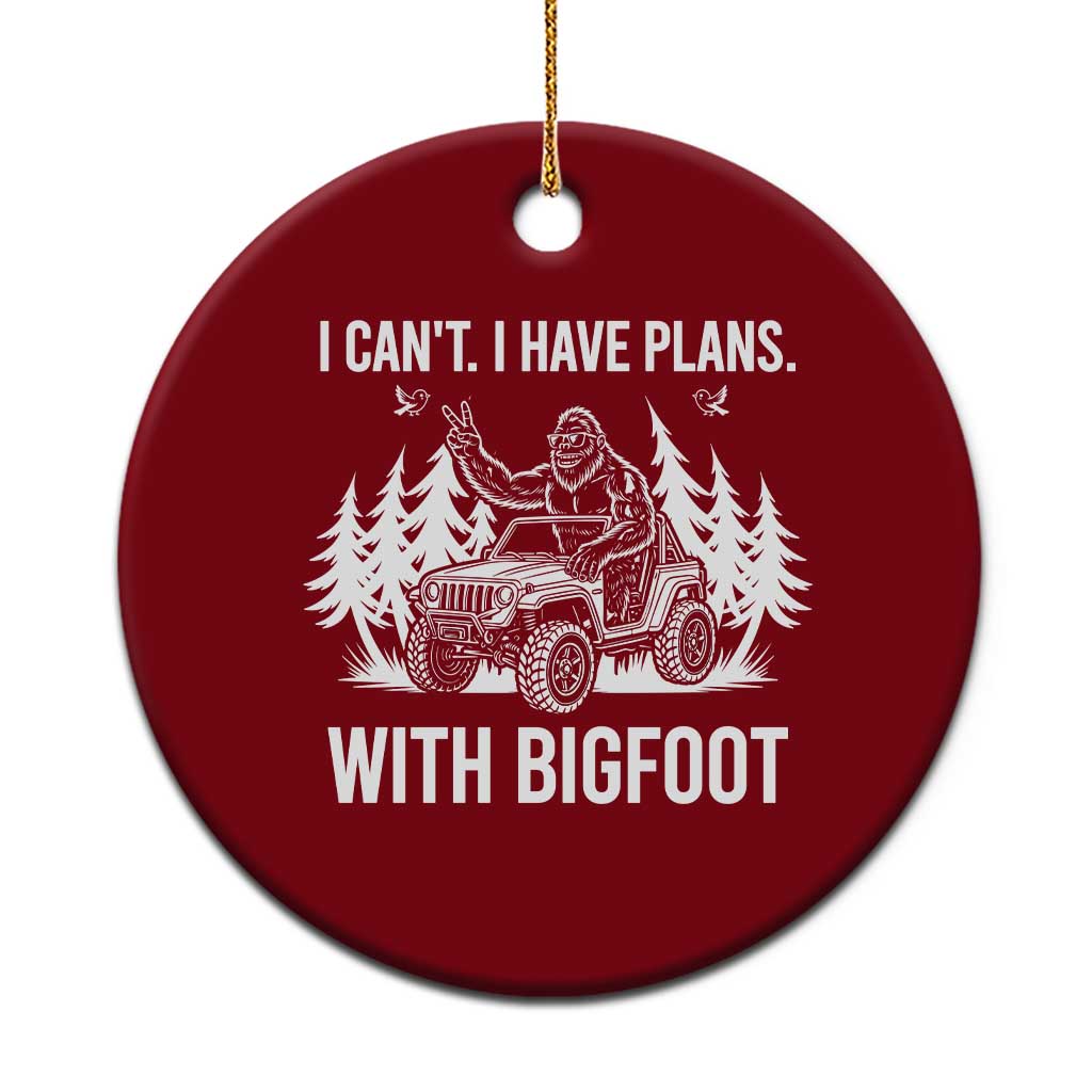 Funny Bigfoot Driving Car Ceramic Ornament I Cant I Have Plans With Bigfoot - Wonder Print Shop