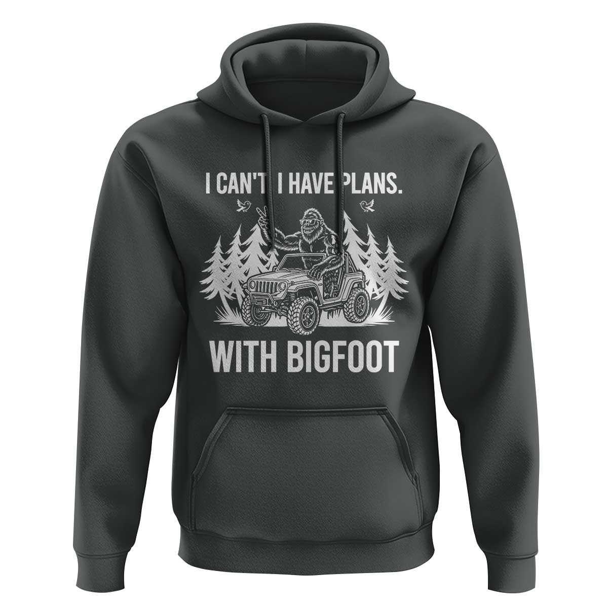 Funny Bigfoot Driving Car Hoodie I Cant I Have Plans With Bigfoot - Wonder Print Shop