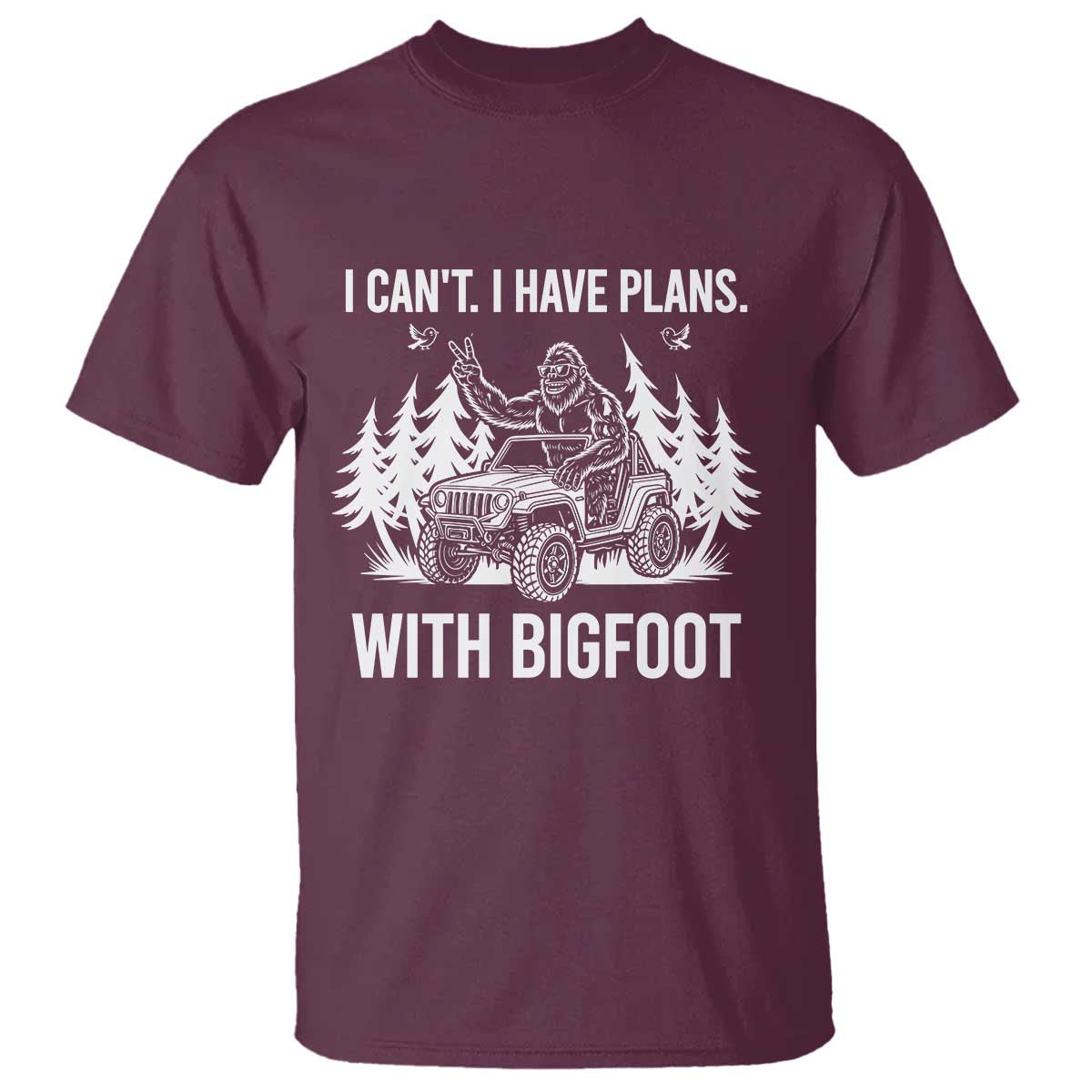 Funny Bigfoot Driving Car T Shirt I Cant I Have Plans With Bigfoot - Wonder Print Shop