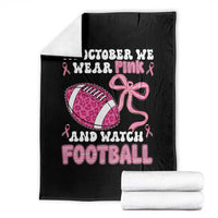In October We Wear Pink And Watch Football Throw Blanket Breast Cancer Awareness Gift - Wonder Print Shop