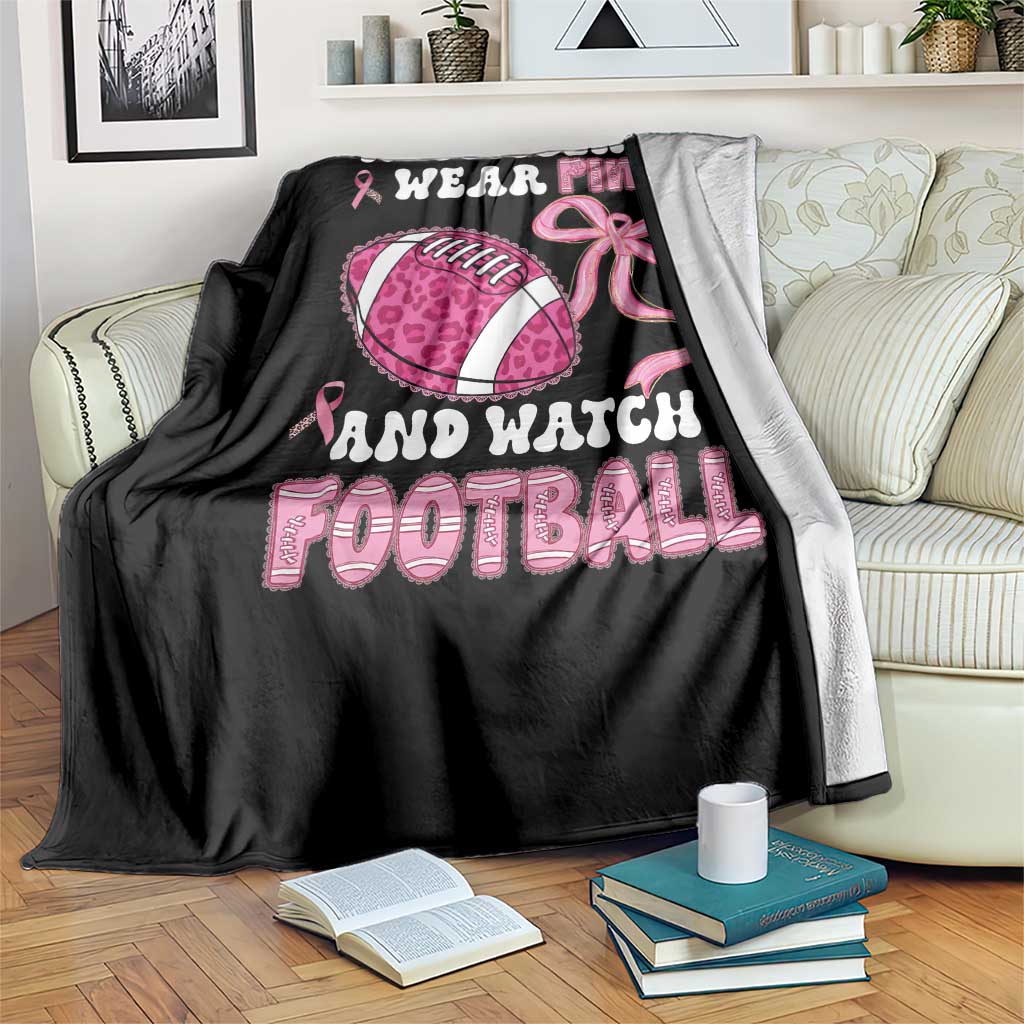 In October We Wear Pink And Watch Football Throw Blanket Breast Cancer Awareness Gift - Wonder Print Shop
