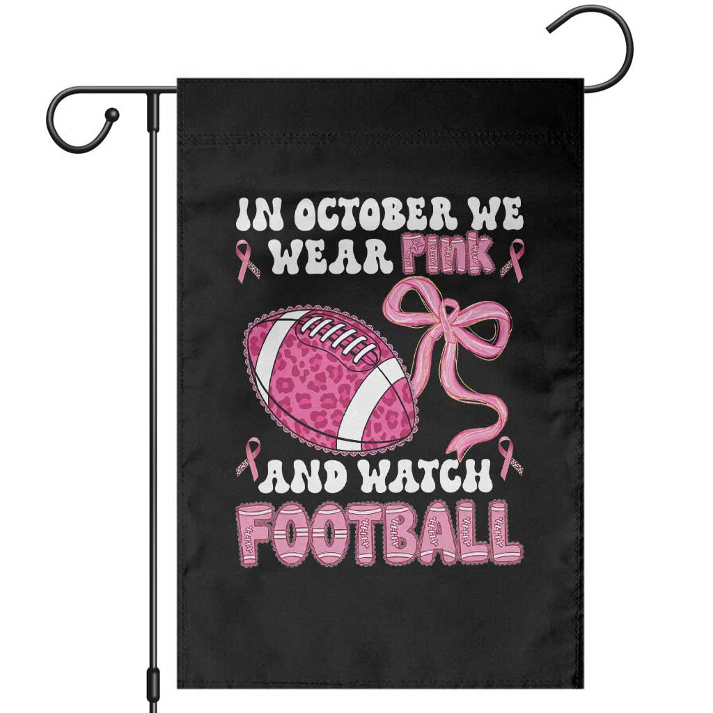 In October We Wear Pink And Watch Football Garden Flag Breast Cancer Awareness Gift - Wonder Print Shop