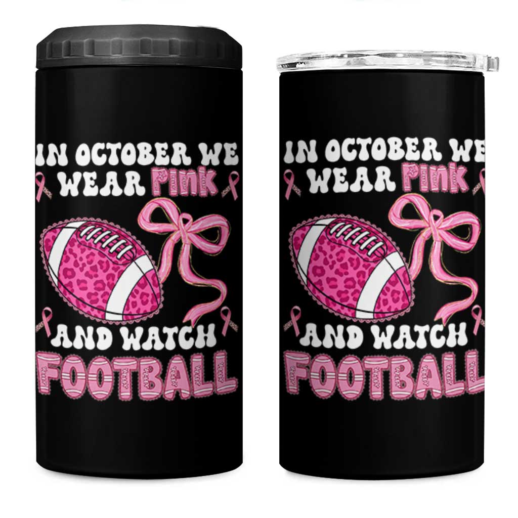 In October We Wear Pink And Watch Football 4 in 1 Can Cooler Tumbler Breast Cancer Awareness Gift