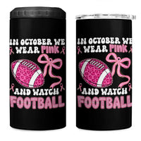 In October We Wear Pink And Watch Football 4 in 1 Can Cooler Tumbler Breast Cancer Awareness Gift