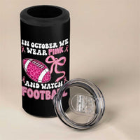 In October We Wear Pink And Watch Football 4 in 1 Can Cooler Tumbler Breast Cancer Awareness Gift