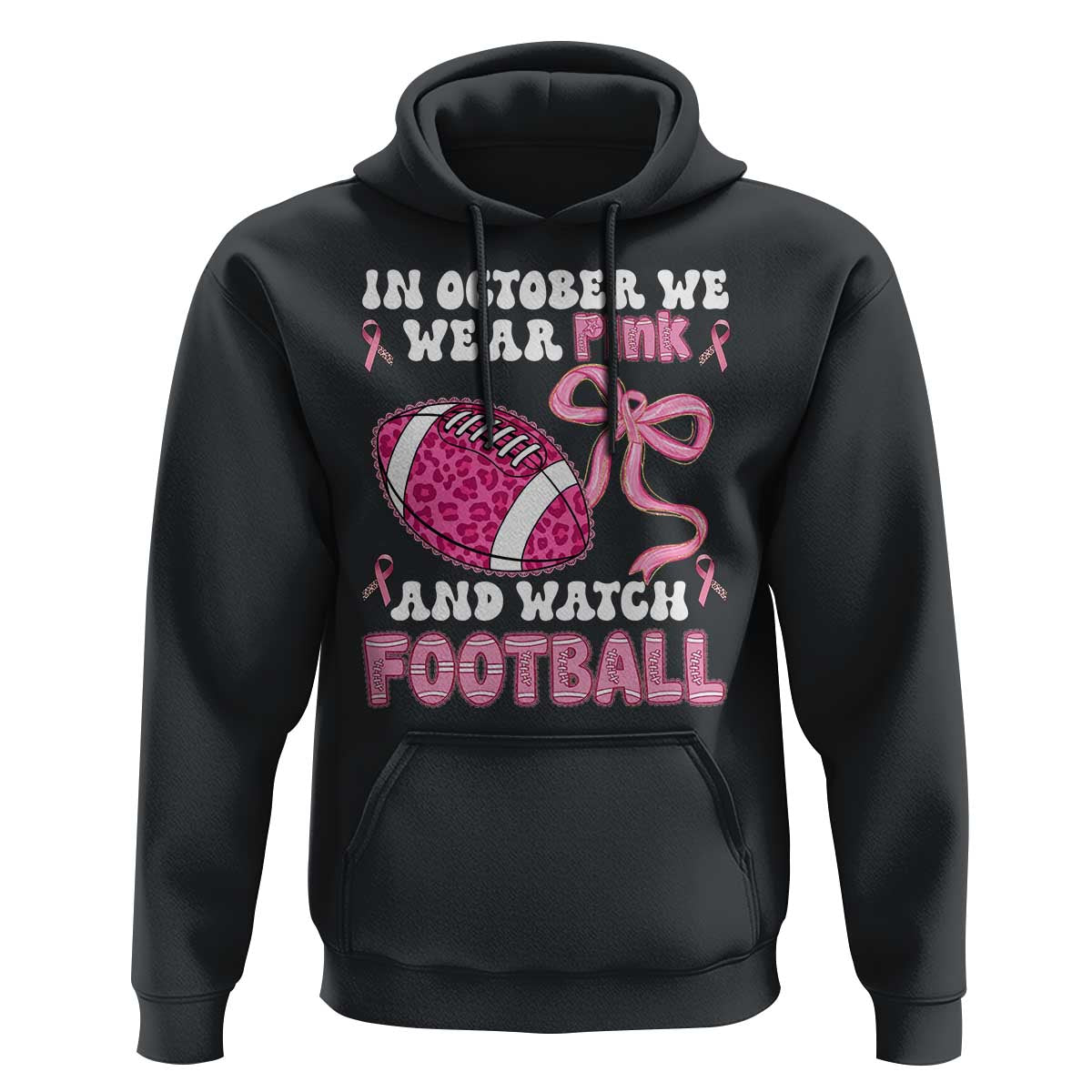 In October We Wear Pink And Watch Football Hoodie Breast Cancer Awareness Gift - Wonder Print Shop