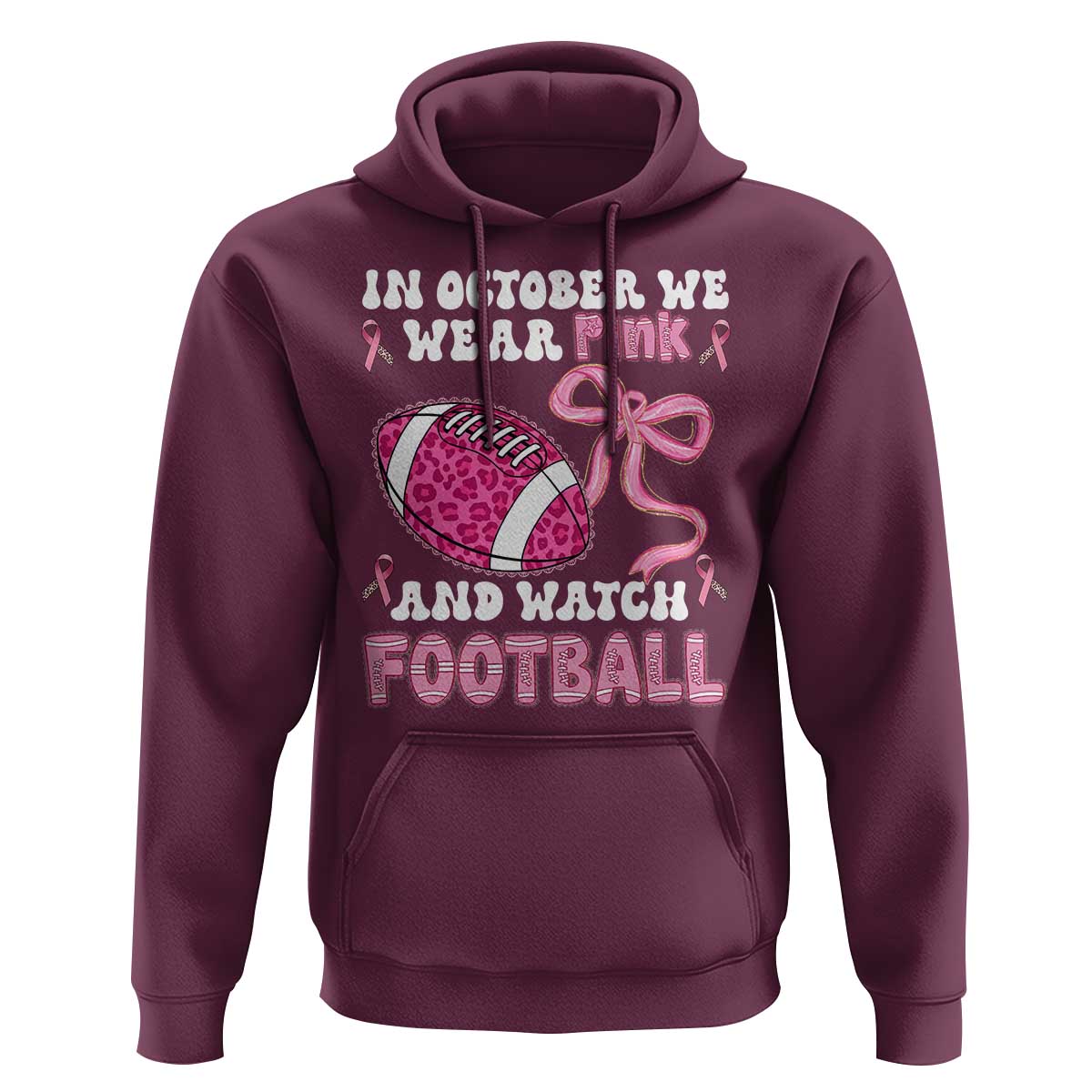 In October We Wear Pink And Watch Football Hoodie Breast Cancer Awareness Gift - Wonder Print Shop