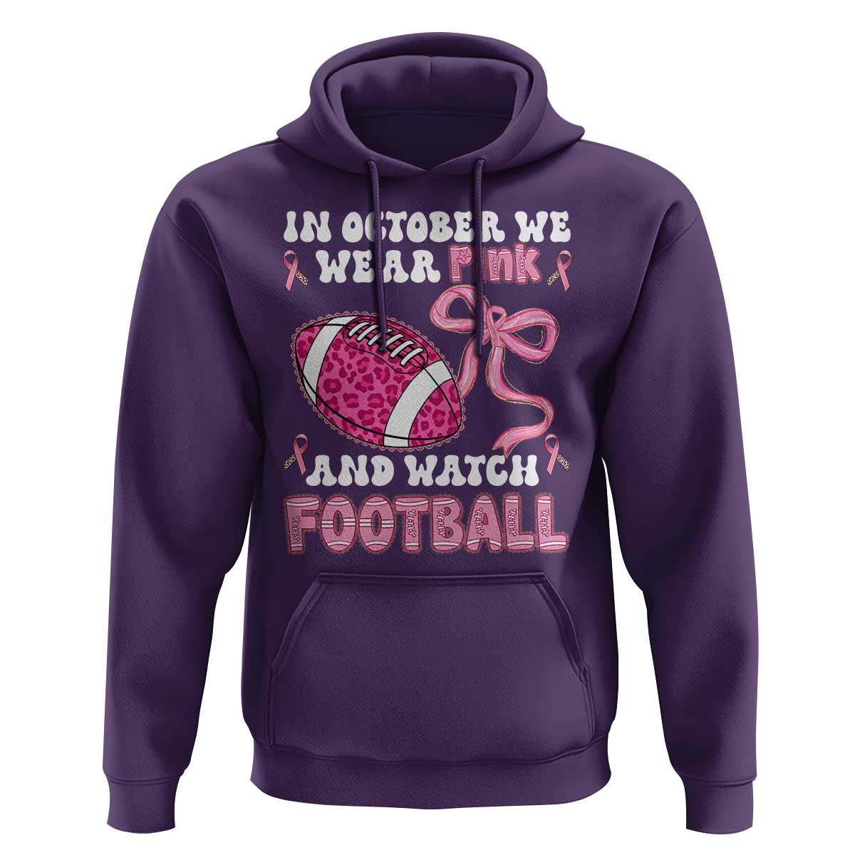 In October We Wear Pink And Watch Football Hoodie Breast Cancer Awareness Gift - Wonder Print Shop