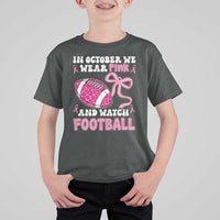 In October We Wear Pink And Watch Football T Shirt For Kid Breast Cancer Awareness Gift - Wonder Print Shop