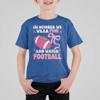 In October We Wear Pink And Watch Football T Shirt For Kid Breast Cancer Awareness Gift - Wonder Print Shop