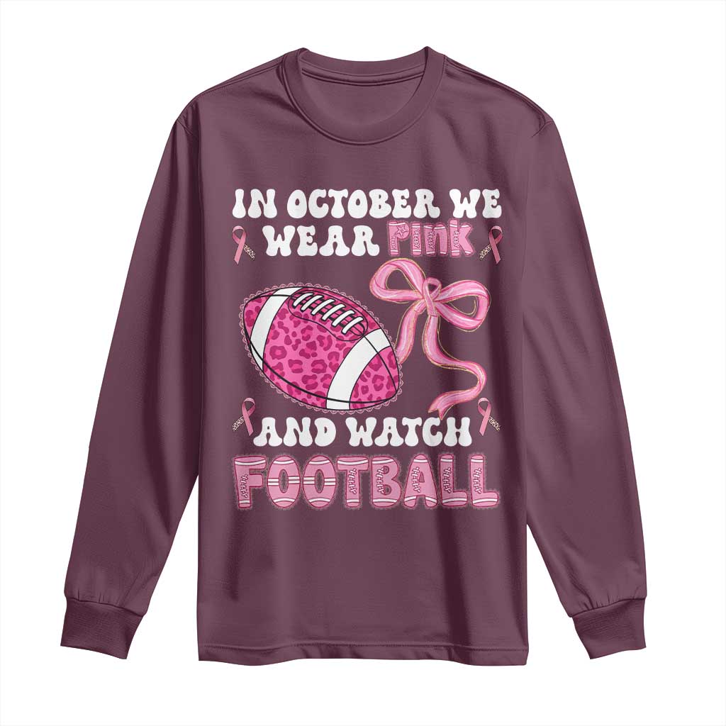 In October We Wear Pink And Watch Football Long Sleeve Shirt Breast Cancer Awareness Gift - Wonder Print Shop