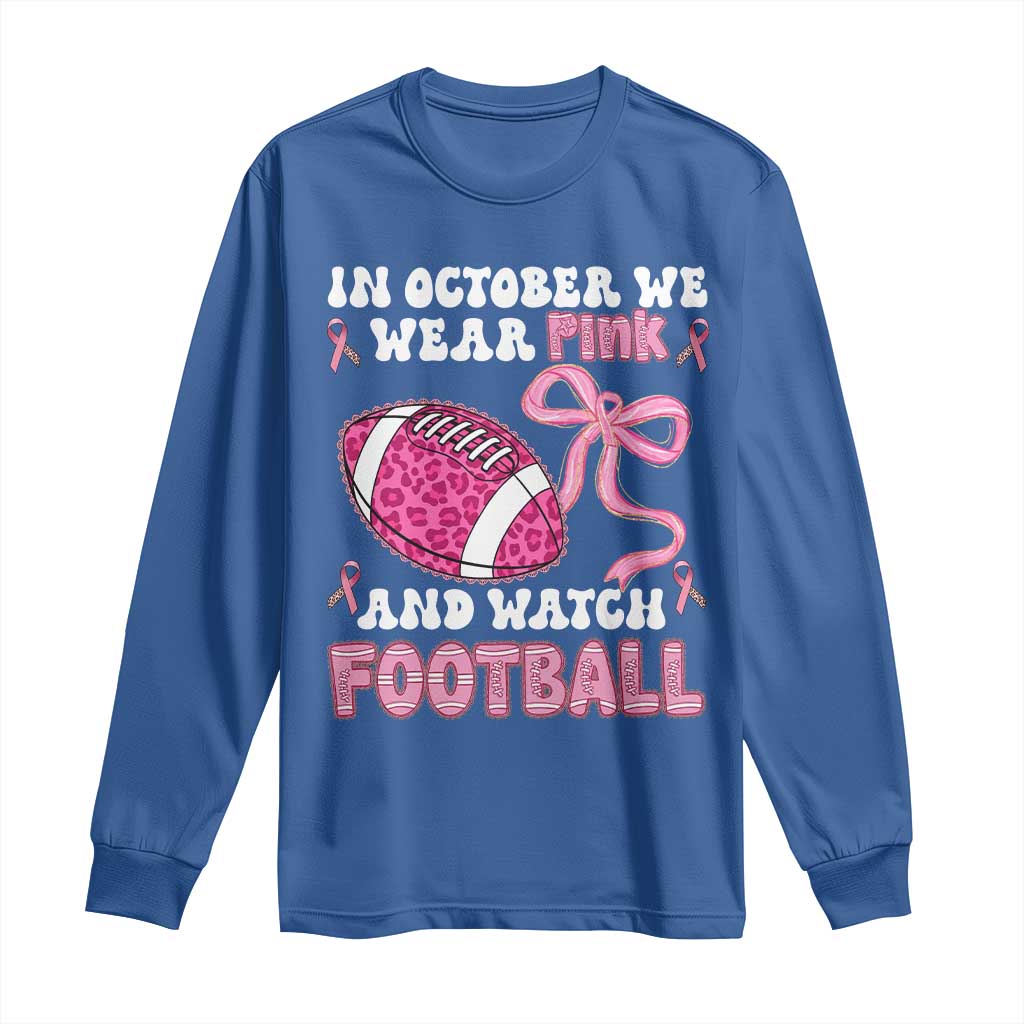 In October We Wear Pink And Watch Football Long Sleeve Shirt Breast Cancer Awareness Gift - Wonder Print Shop
