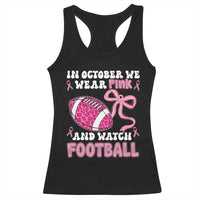 In October We Wear Pink And Watch Football Racerback Tank Top Breast Cancer Awareness Gift - Wonder Print Shop