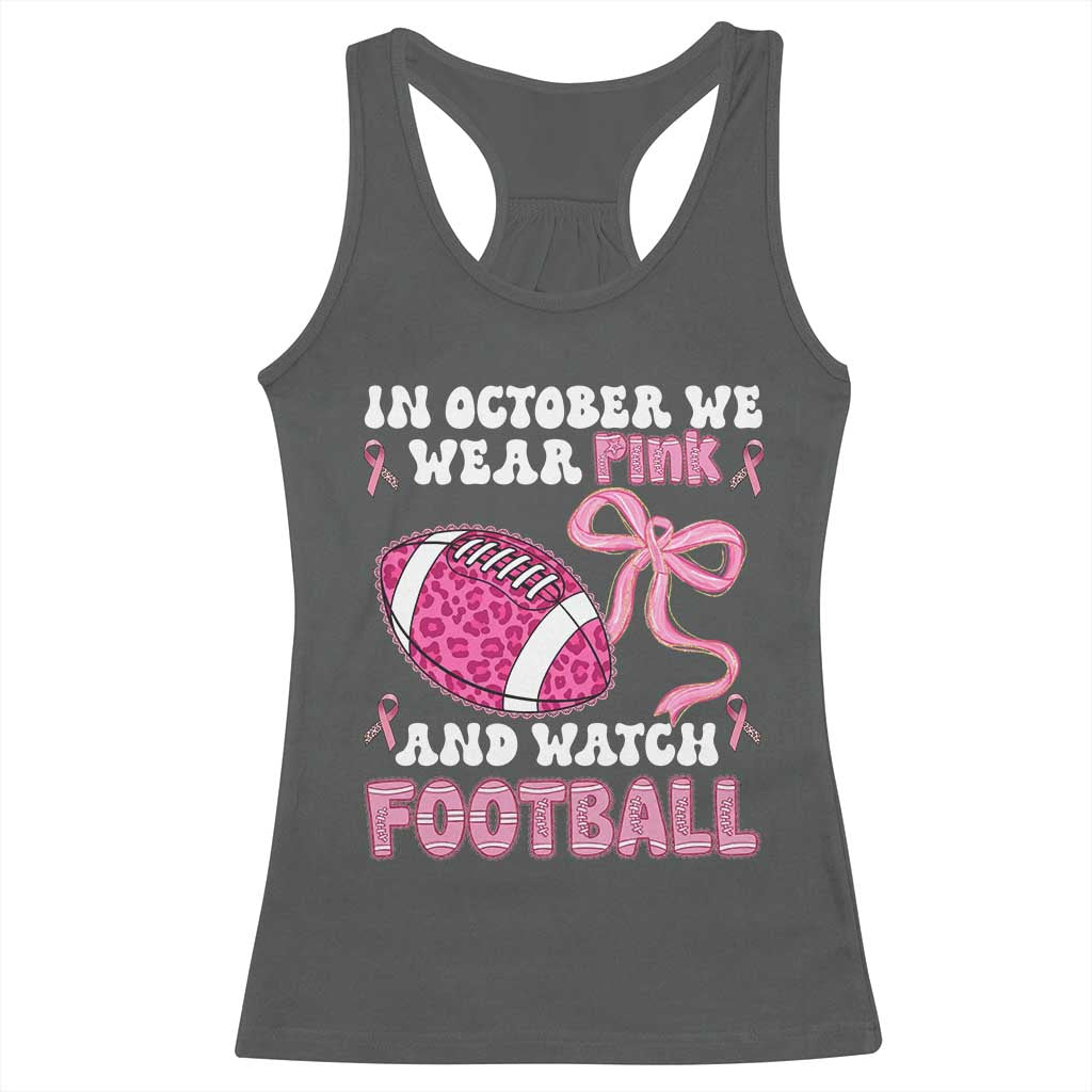 In October We Wear Pink And Watch Football Racerback Tank Top Breast Cancer Awareness Gift - Wonder Print Shop